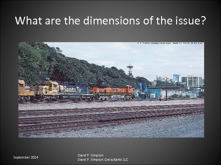 What are the dimensions of the issue? September 2014 David P. Simpson Consultants LLC