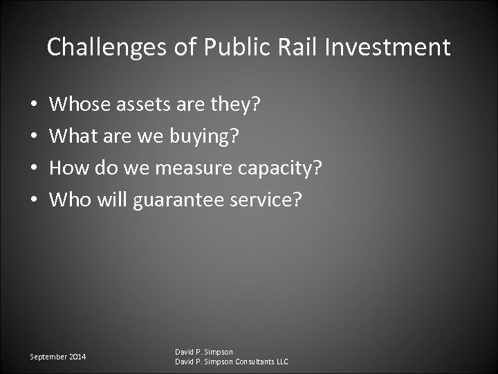 Challenges of Public Rail Investment • • Whose assets are they? What are we