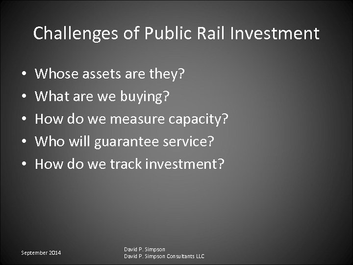 Challenges of Public Rail Investment • • • Whose assets are they? What are