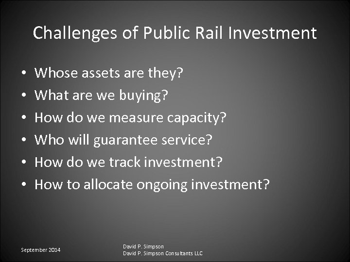 Challenges of Public Rail Investment • • • Whose assets are they? What are