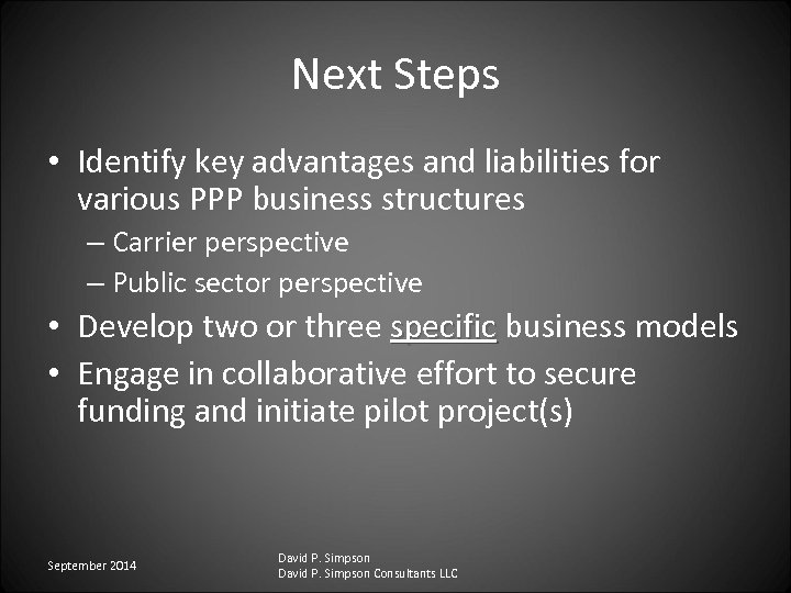 Next Steps • Identify key advantages and liabilities for various PPP business structures –