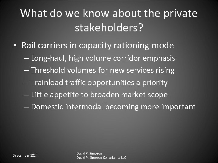 What do we know about the private stakeholders? • Rail carriers in capacity rationing
