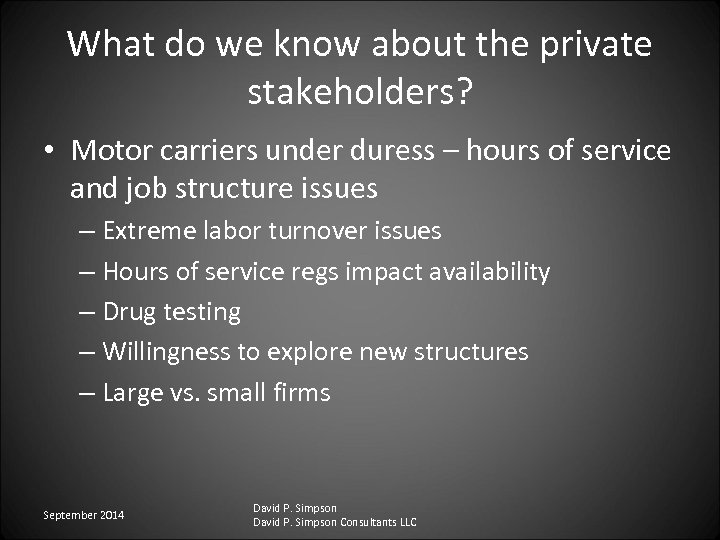 What do we know about the private stakeholders? • Motor carriers under duress –