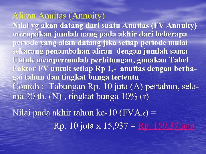 Aliran Anuitas (Annuity) Nilai yg akan datang dari suatu Anuitas (FV Annuity) merupakan jumlah