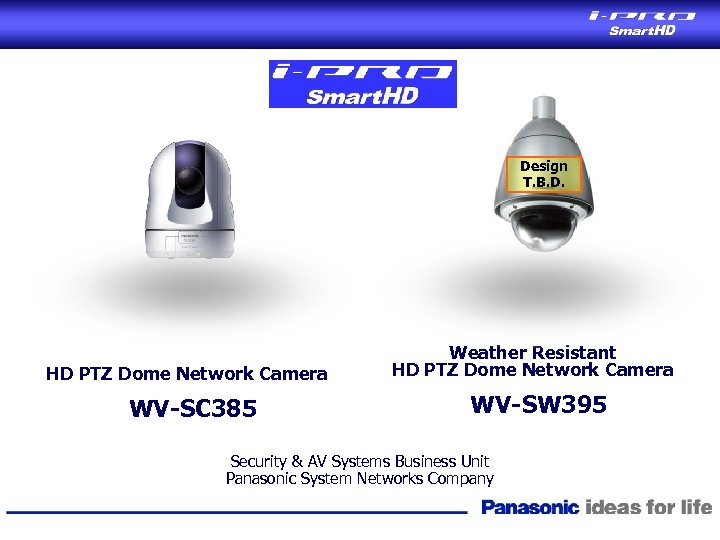 Design T. B. D. HD PTZ Dome Network Camera WV-SC 385 Weather Resistant HD