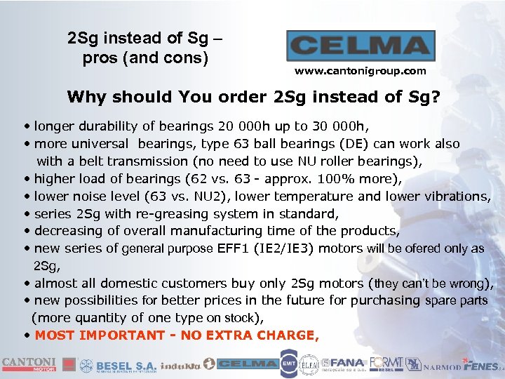 2 Sg instead of Sg – pros (and cons) www. cantonigroup. com Why should