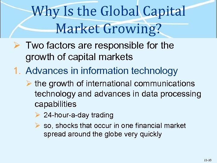 Why Is the Global Capital Market Growing? Ø Two factors are responsible for the
