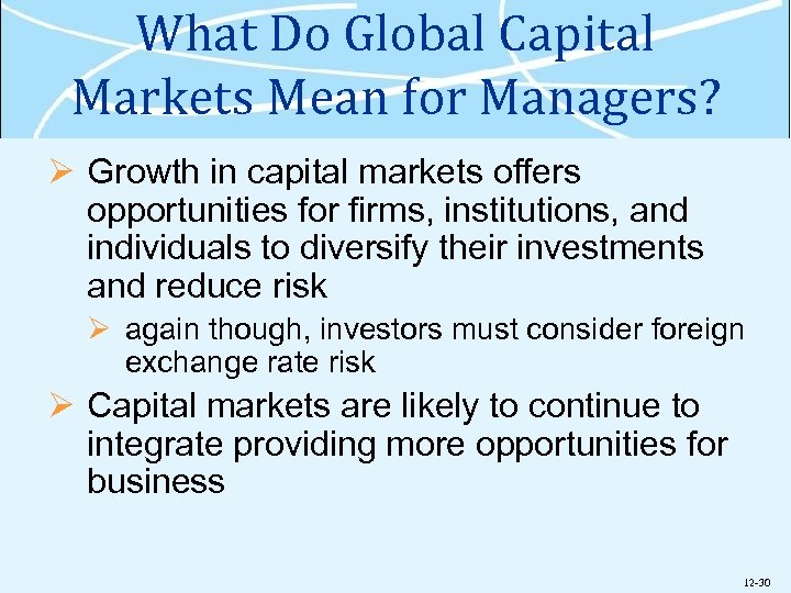 What Do Global Capital Markets Mean for Managers? Ø Growth in capital markets offers