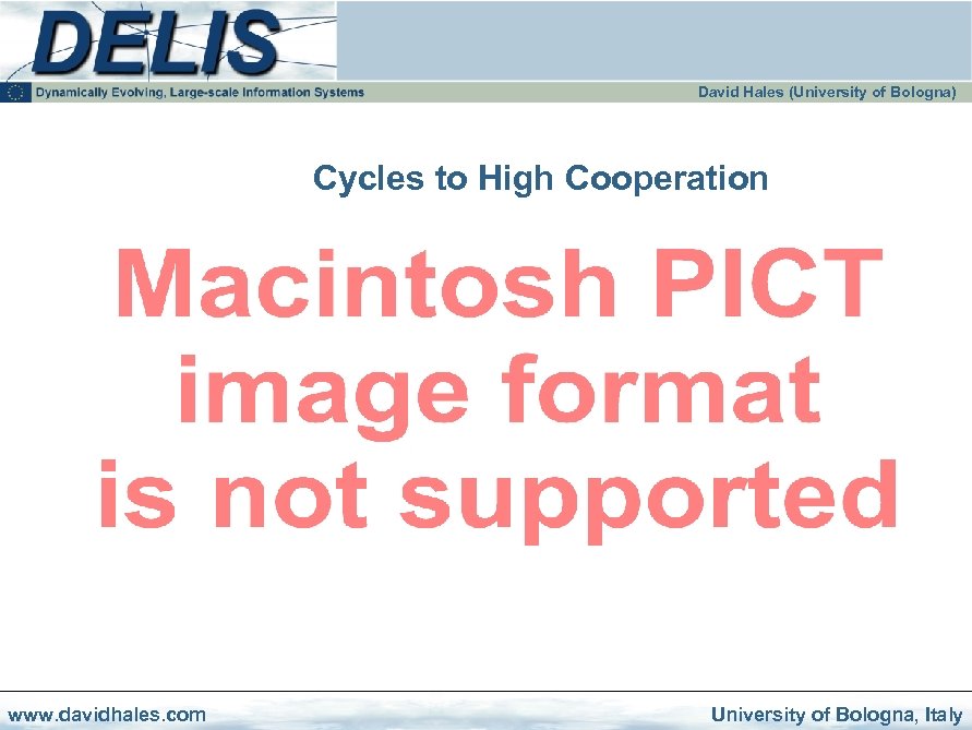 David Hales (University of Bologna) Cycles to High Cooperation www. davidhales. com University of