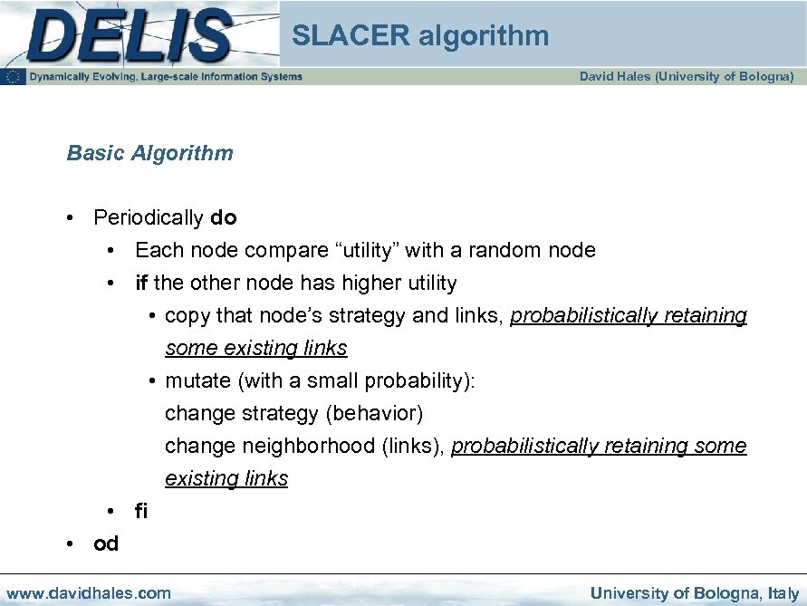 SLACER algorithm David Hales (University of Bologna) Basic Algorithm • Periodically do • Each