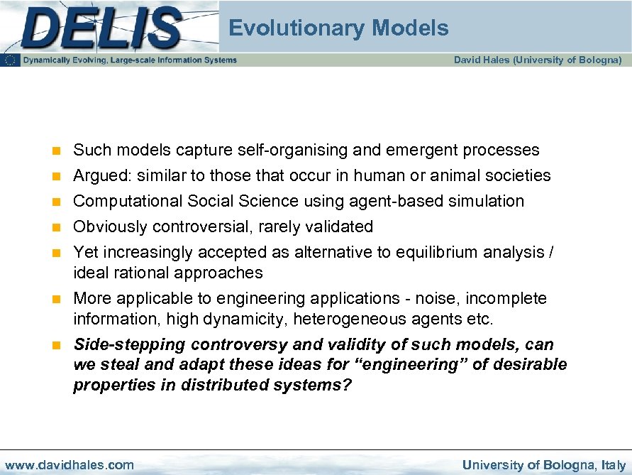 Evolutionary Models David Hales (University of Bologna) n n n n Such models capture