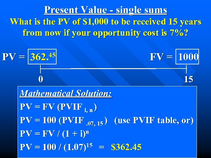 Present Value - single sums What is the PV of $1, 000 to be