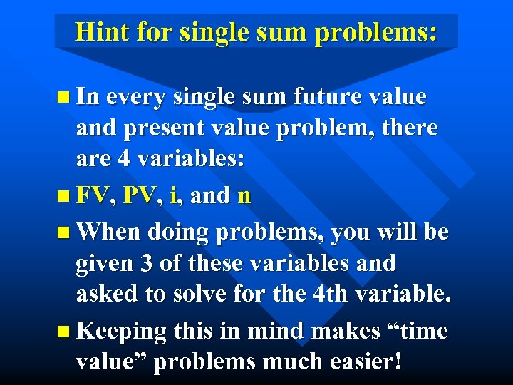 Hint for single sum problems: n In every single sum future value and present