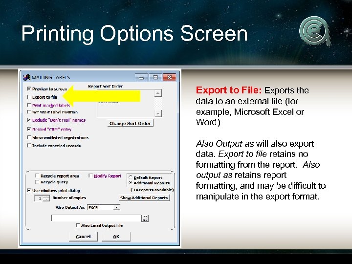 Printing Options Screen Export to File: Exports the data to an external file (for