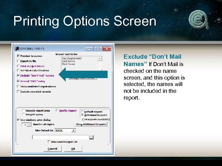Printing Options Screen Exclude “Don’t Mail Names” If Don’t Mail is checked on the