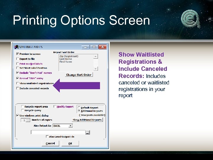 Printing Options Screen Show Waitlisted Registrations & Include Canceled Records: Includes canceled or waitlisted