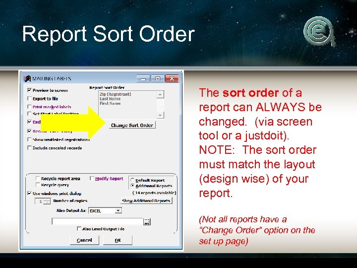 Report Sort Order The sort order of a report can ALWAYS be changed. (via