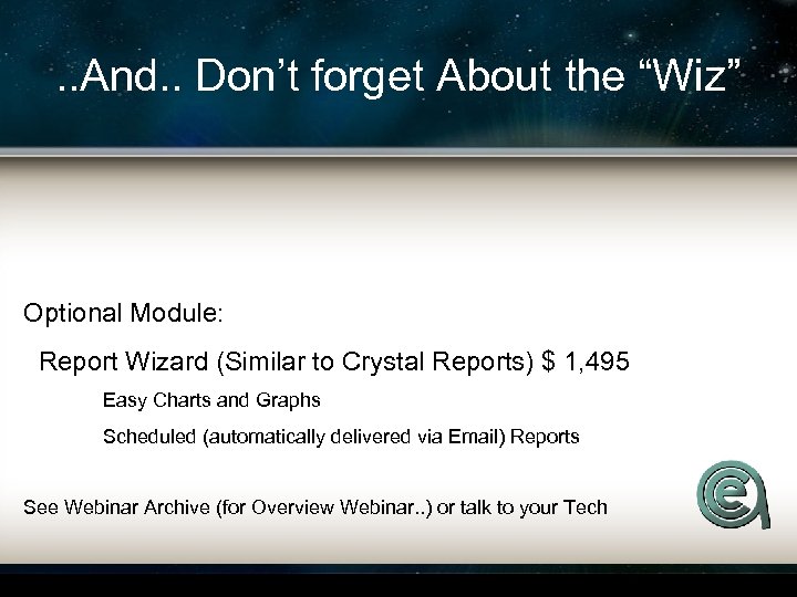 . . And. . Don’t forget About the “Wiz” Optional Module: Report Wizard (Similar