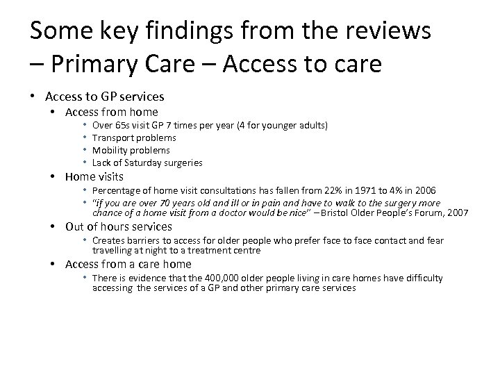 Some key findings from the reviews – Primary Care – Access to care •