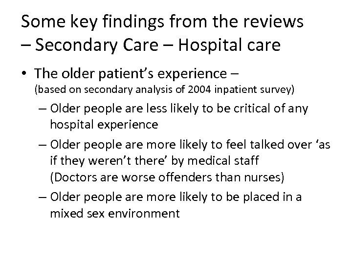 Some key findings from the reviews – Secondary Care – Hospital care • The