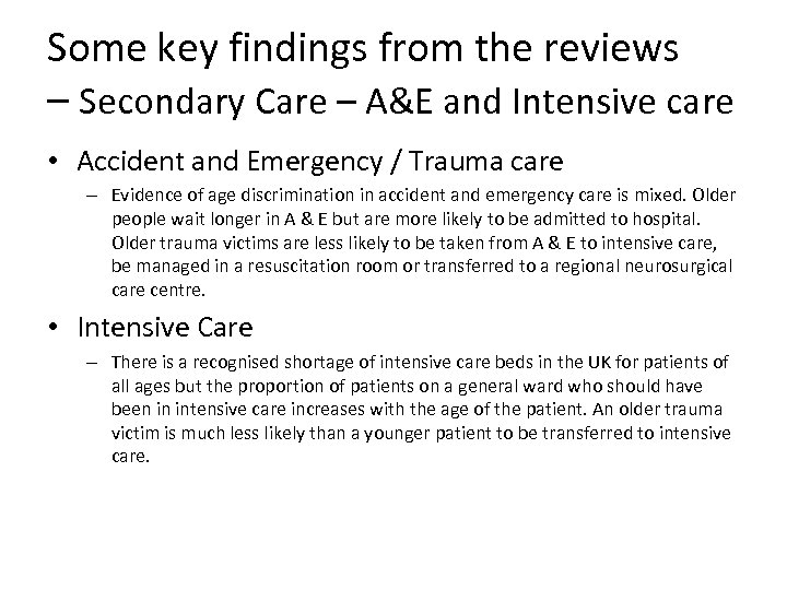 Some key findings from the reviews – Secondary Care – A&E and Intensive care