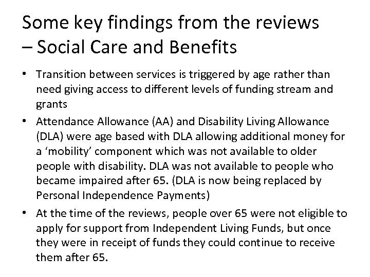 Some key findings from the reviews – Social Care and Benefits • Transition between
