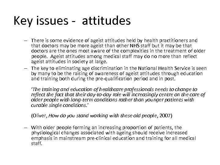 Key issues ‐ attitudes – There is some evidence of ageist attitudes held by