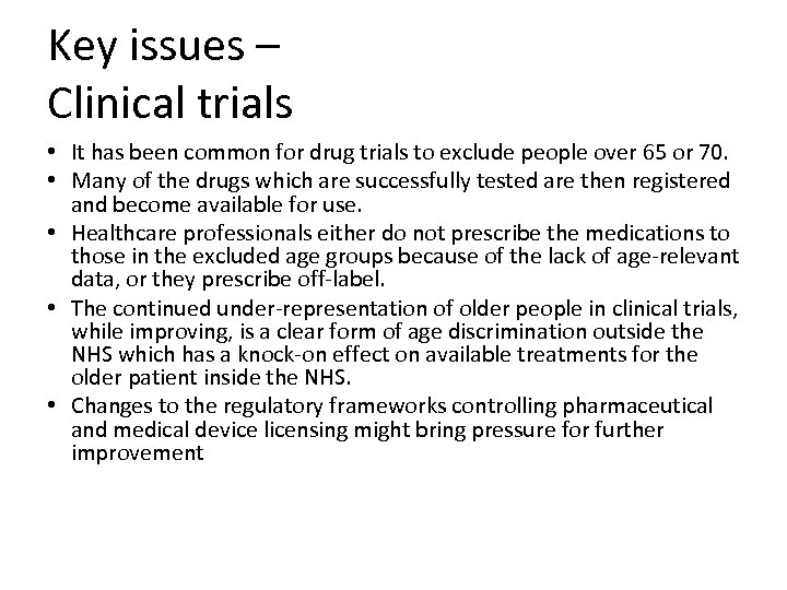 Key issues – Clinical trials • It has been common for drug trials to