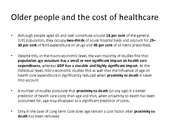 Older people and the cost of healthcare • Although people aged 65 and over