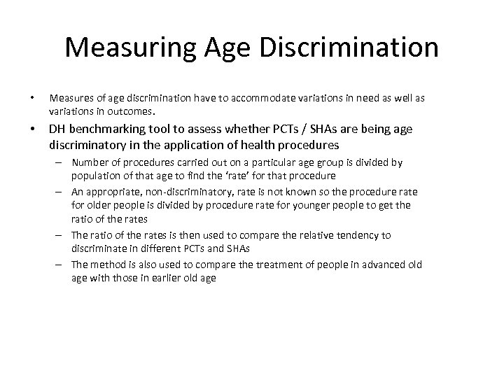 Measuring Age Discrimination • Measures of age discrimination have to accommodate variations in need