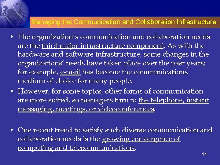 Managing the Communication and Collaboration Infrastructure • The organization’s communication and collaboration needs are