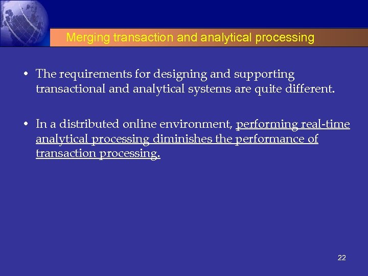 Merging transaction and analytical processing • The requirements for designing and supporting transactional and