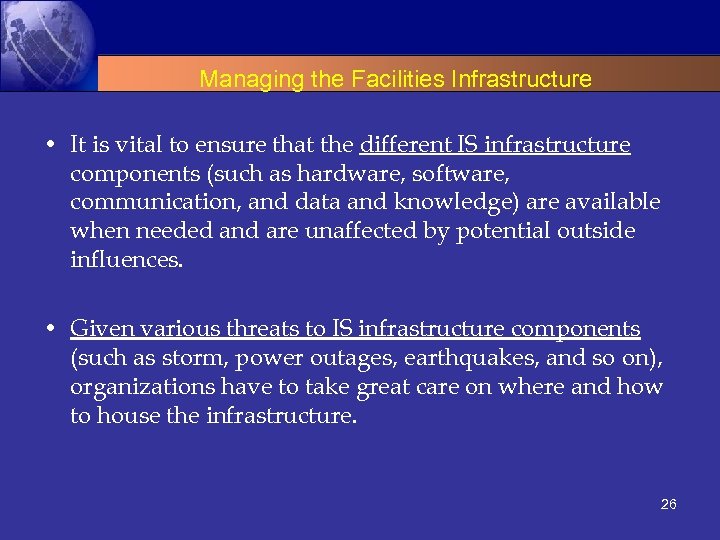 Managing the Facilities Infrastructure • It is vital to ensure that the different IS