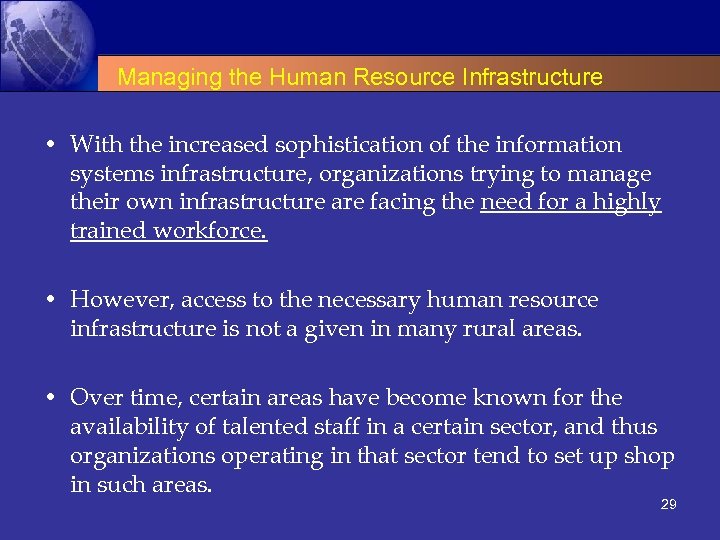 Managing the Human Resource Infrastructure • With the increased sophistication of the information systems