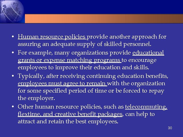  • Human resource policies provide another approach for assuring an adequate supply of