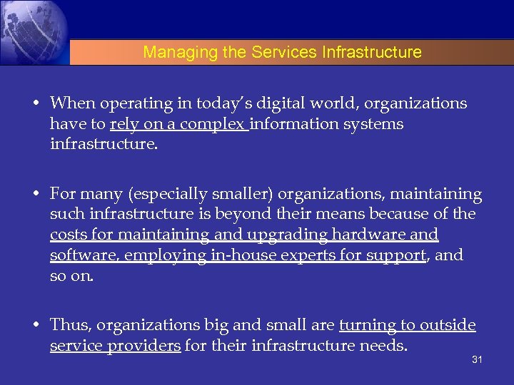 Managing the Services Infrastructure • When operating in today’s digital world, organizations have to