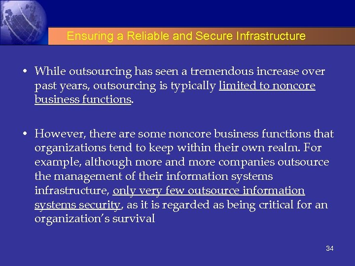 Ensuring a Reliable and Secure Infrastructure • While outsourcing has seen a tremendous increase