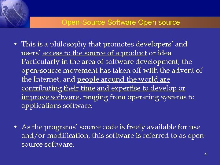 Open-Source Software Open source • This is a philosophy that promotes developers’ and users’