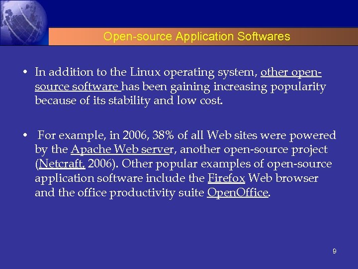 Open-source Application Softwares • In addition to the Linux operating system, other opensource software