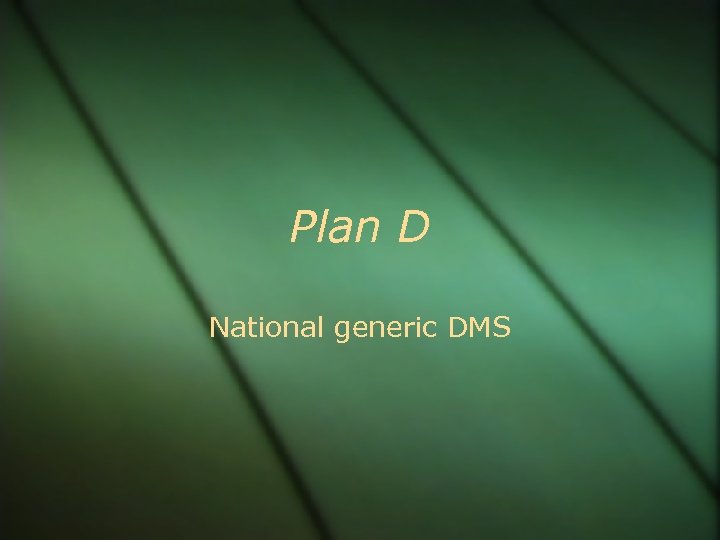 Plan D National generic DMS 