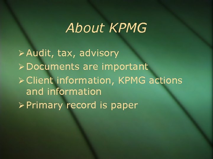 About KPMG Audit, tax, advisory Documents are important Client information, KPMG actions and information