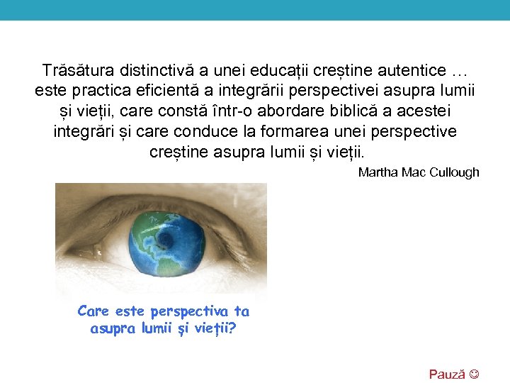 Trăsătura distinctivă a unei educații creștine autentice … este practica eficientă a integrării perspectivei