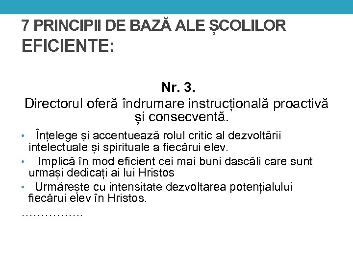 7 PRINCIPII DE BAZĂ ALE ȘCOLILOR EFICIENTE: Nr. 3. Directorul oferă îndrumare instrucțională proactivă