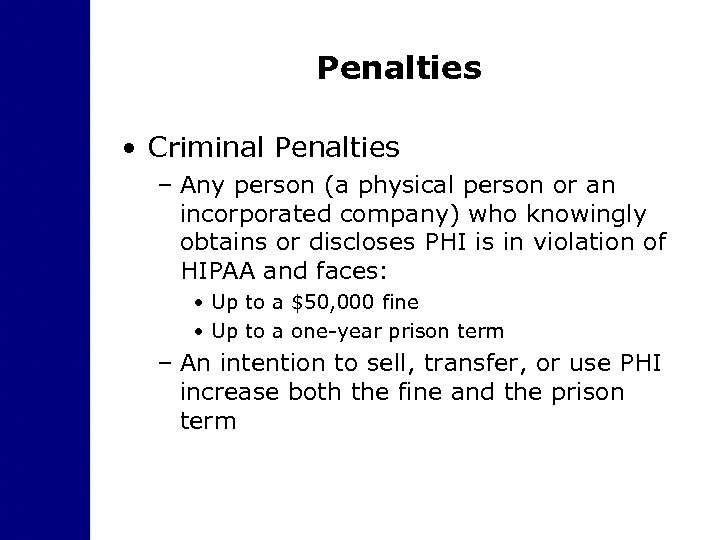 Penalties • Criminal Penalties – Any person (a physical person or an incorporated company)