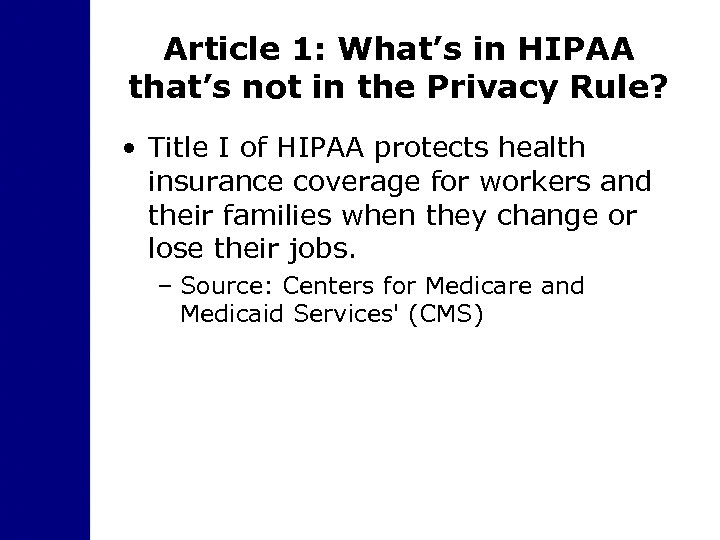 Article 1: What’s in HIPAA that’s not in the Privacy Rule? • Title I