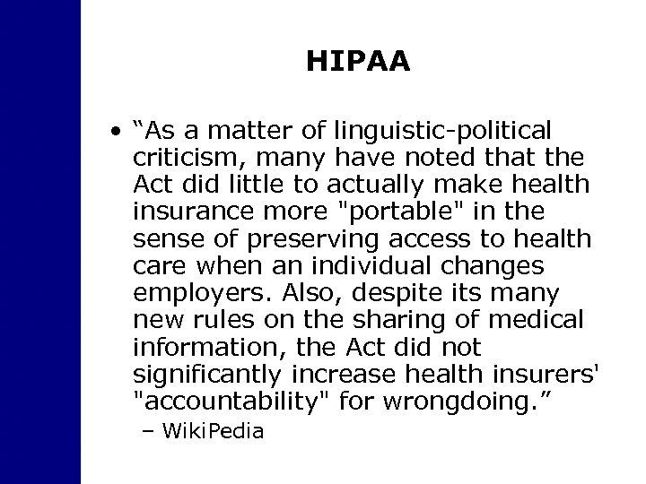 HIPAA • “As a matter of linguistic-political criticism, many have noted that the Act