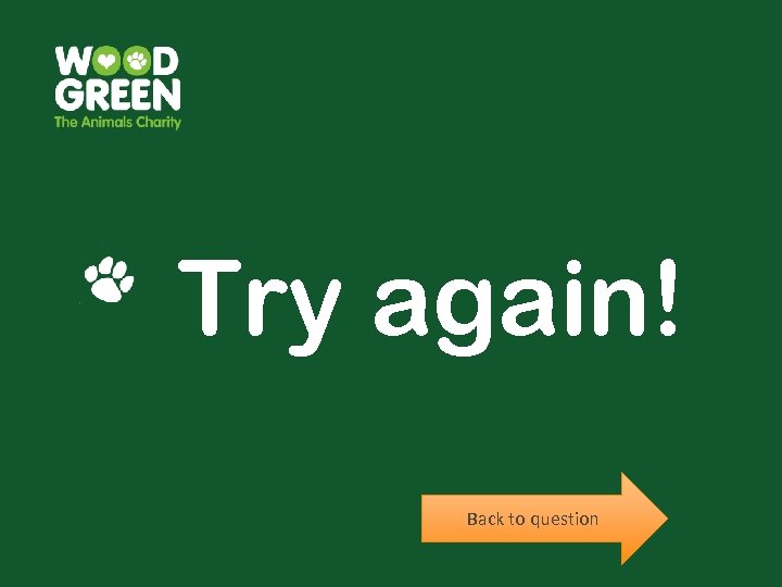 Try again! Back to question 