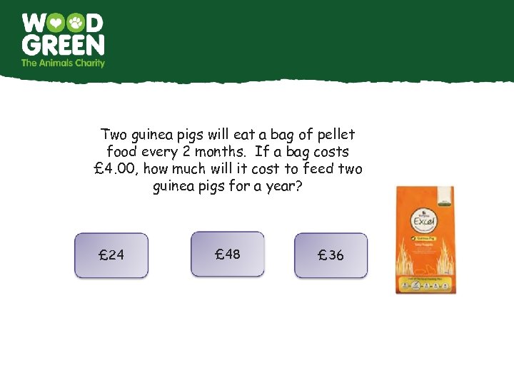 Two guinea pigs will eat a bag of pellet food every 2 months. If