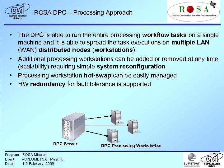 ROSA DPC – Processing Approach • The DPC is able to run the entire