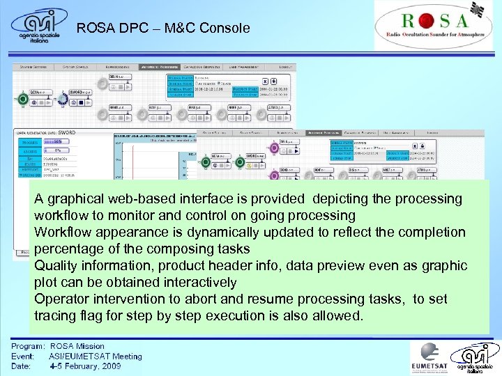 ROSA DPC – M&C Console A graphical web-based interface is provided depicting the processing
